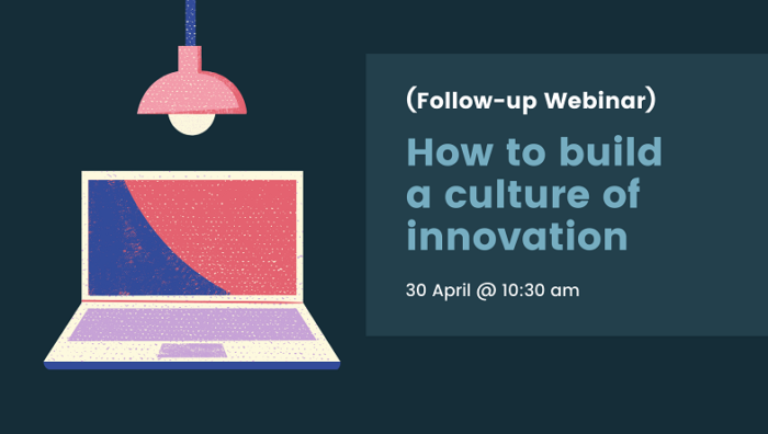 (Follow-up Webinar) How To Build A Culture Of Innovation - Workplace ...